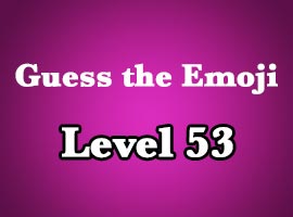 guess the emoji level 53