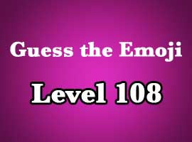 guess the emoji level 108